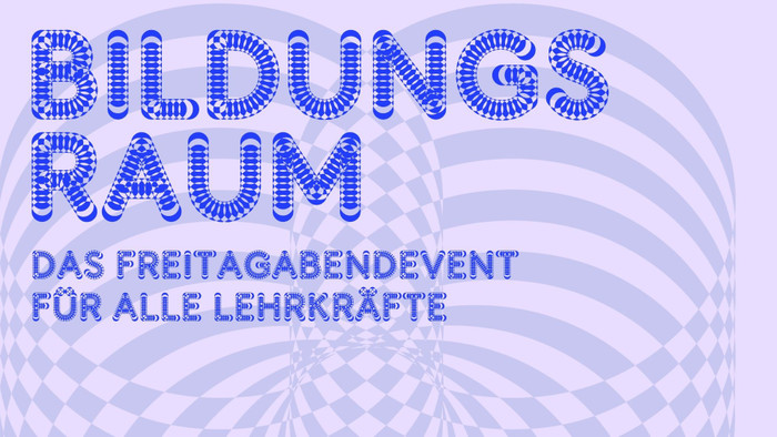 BILDUNGSRAUM IN KIEL - DAS FREITAGABEND EVENT FÜR ALLE LEHRKRÄFTE